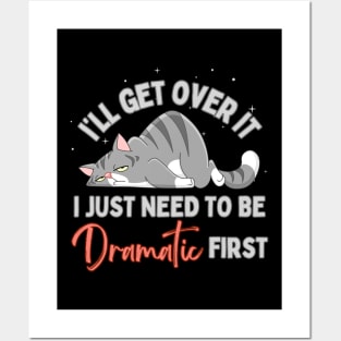 I Just Need To Be Dramatic Lazy Cat Posters and Art